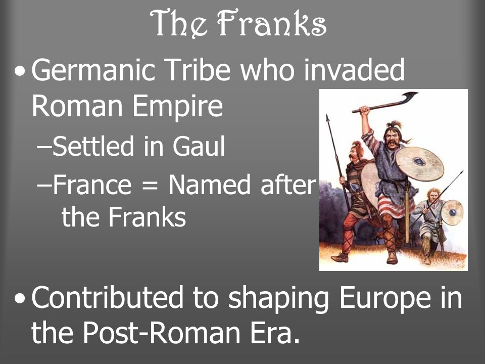 The Franks Germanic Tribe who invaded Roman Empire