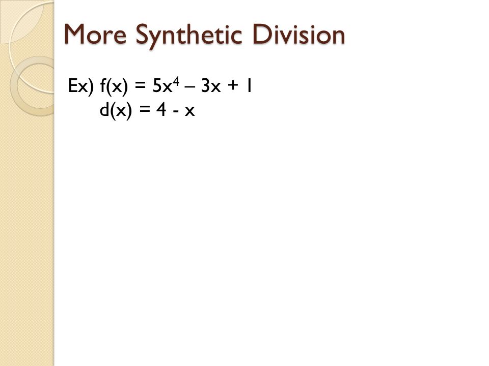 More Synthetic Division