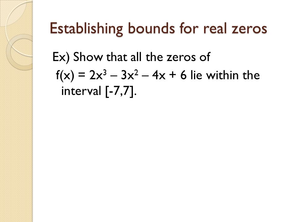 Establishing bounds for real zeros