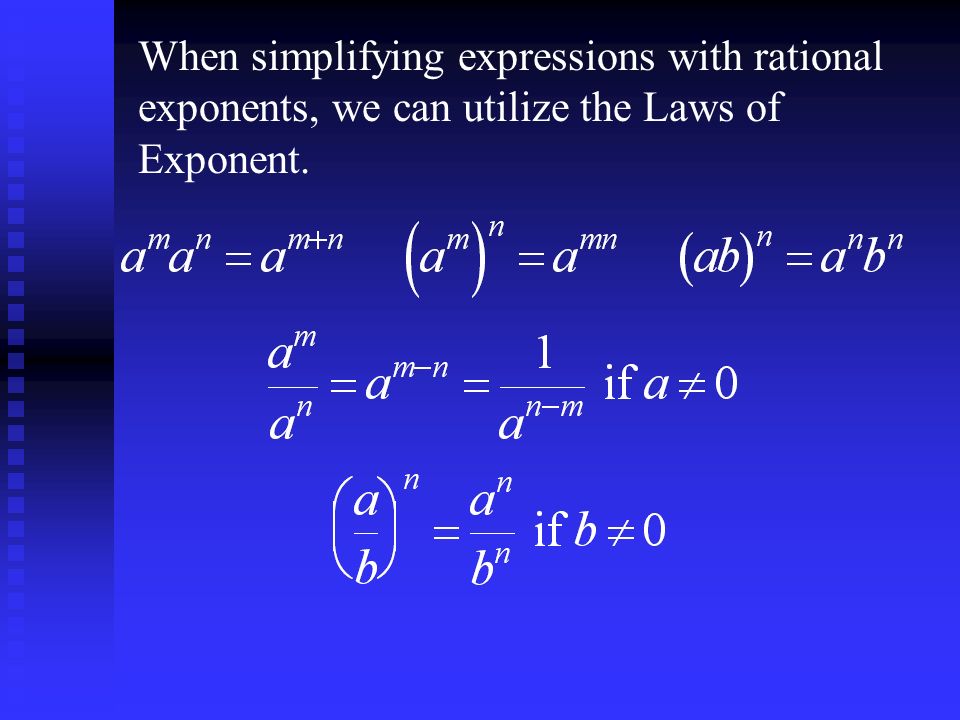 When simplifying expressions with rational exponents, we can utilize the Laws of Exponent.