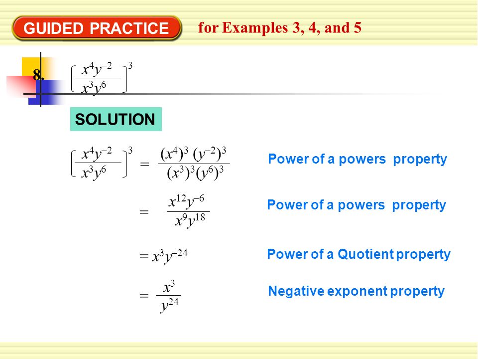 GUIDED PRACTICE for Examples 3, 4, and 5 8. x4y–2 3 x3y6 SOLUTION