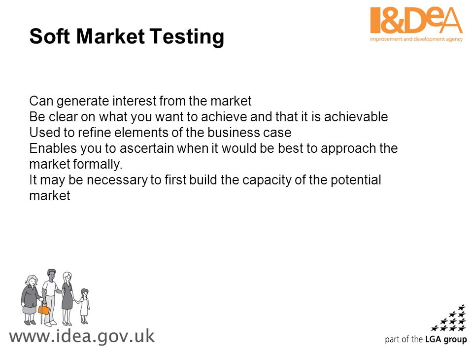 Soft Market Testing Can generate interest from the market