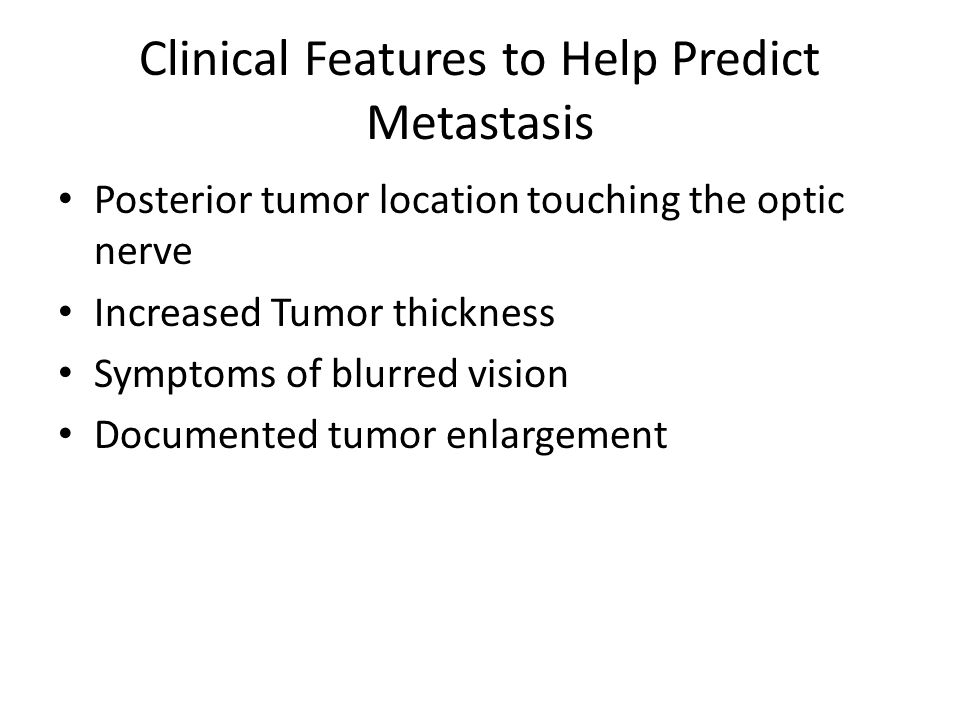Clinical Features to Help Predict Metastasis