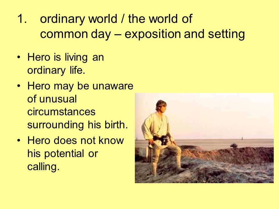 ordinary world / the world of common day – exposition and setting