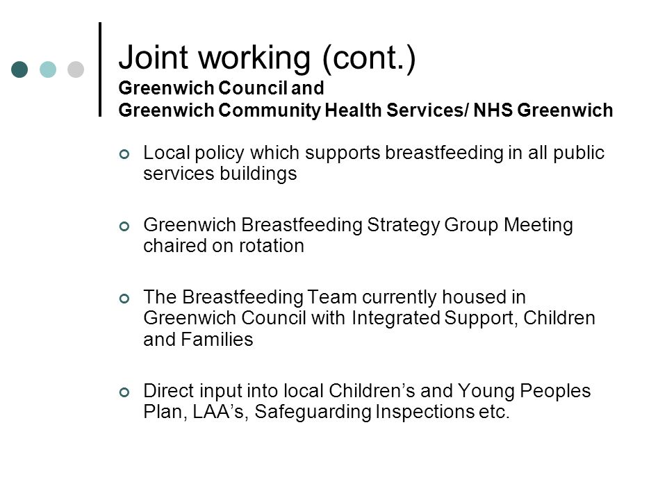 Joint working (cont.) Greenwich Council and Greenwich Community Health Services/ NHS Greenwich