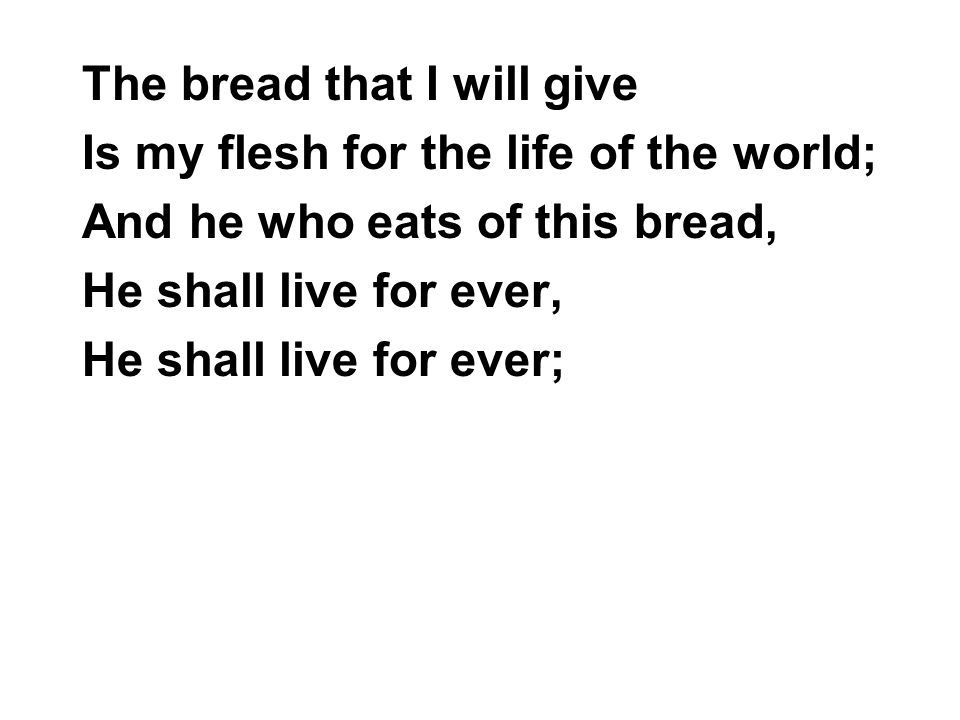 The bread that I will give