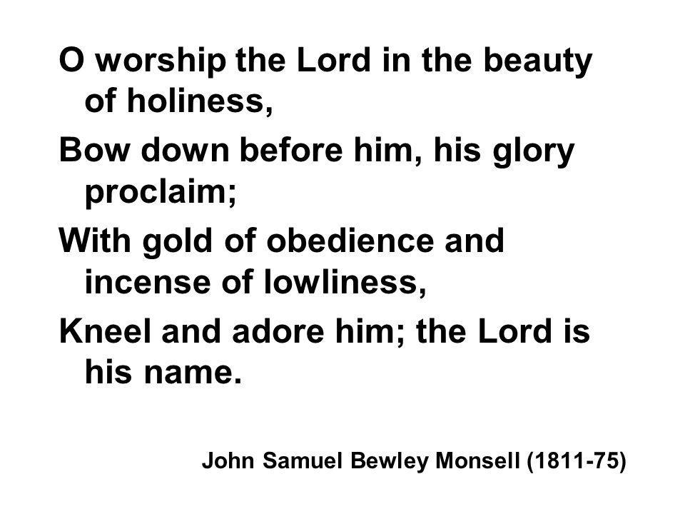 O Worship The Lord In The Beauty Of Holiness Ppt Download