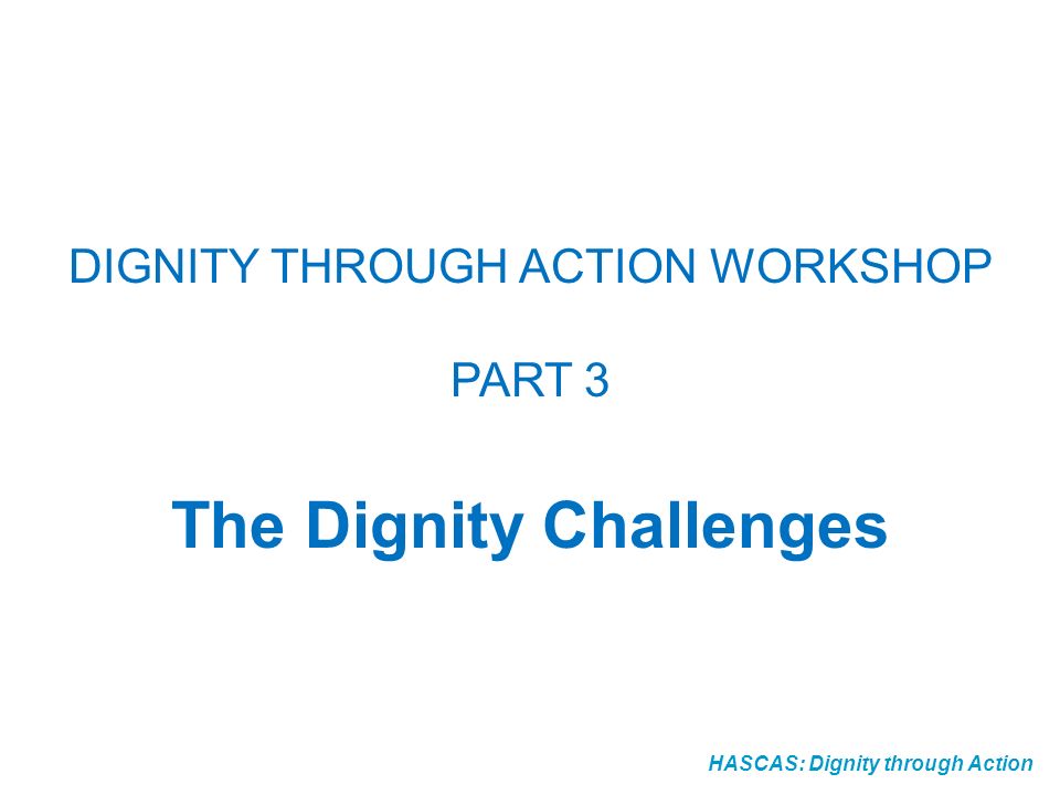 The Dignity Challenges