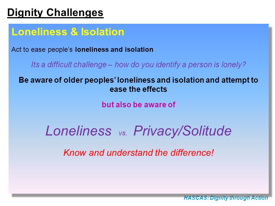 Loneliness vs. Privacy/Solitude