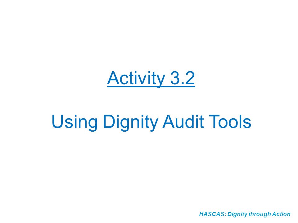 Using Dignity Audit Tools