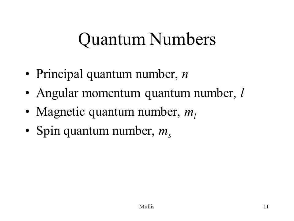Quantum Numbers Principal quantum number, n