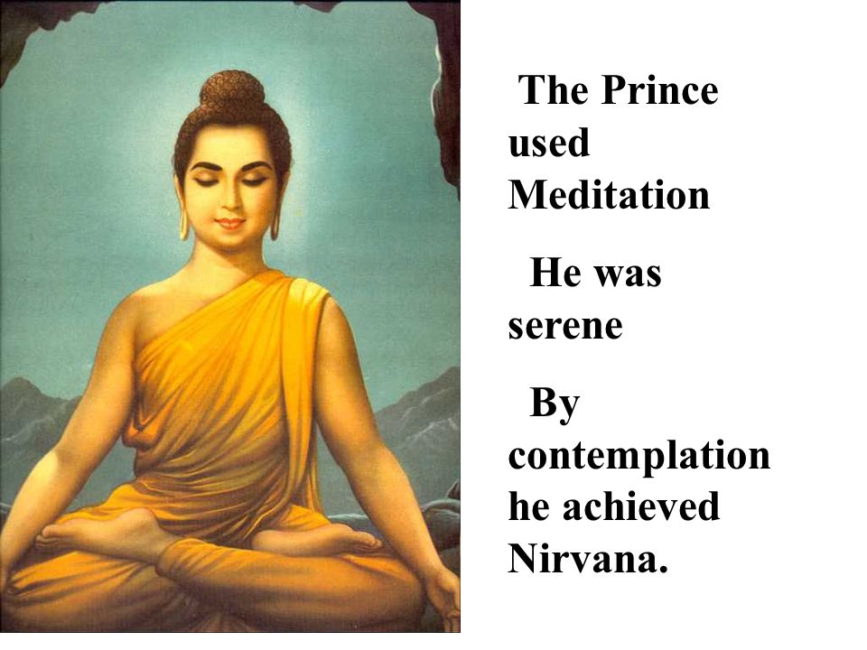 The Prince used Meditation