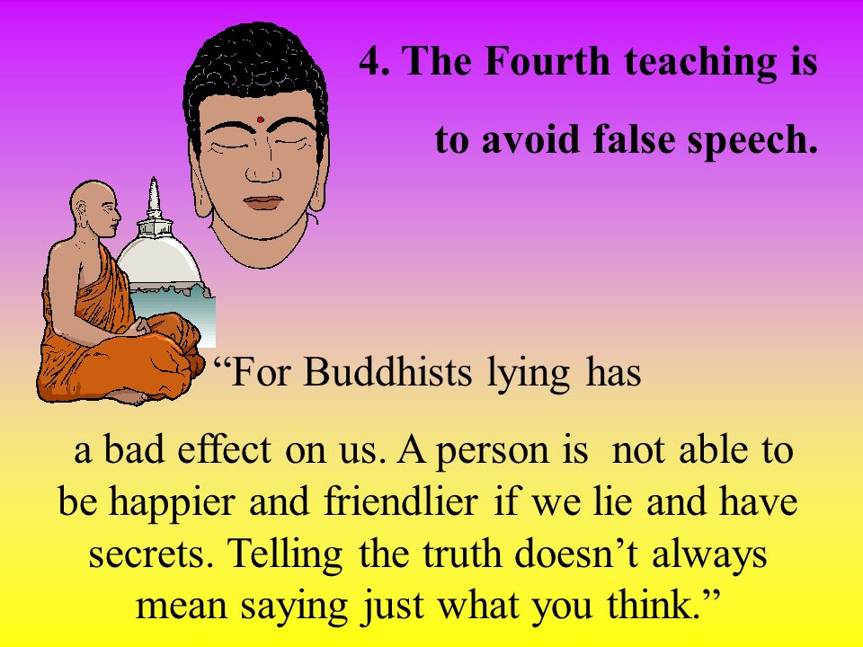 For Buddhists lying has