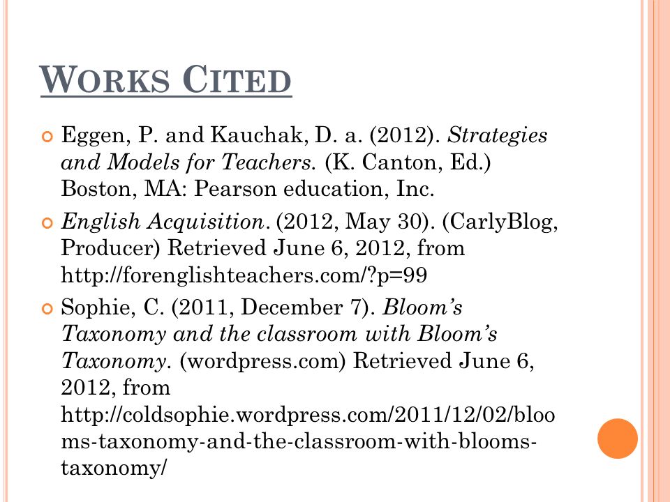 Works Cited Eggen, P. and Kauchak, D. a. (2012). Strategies and Models for Teachers. (K. Canton, Ed.) Boston, MA: Pearson education, Inc.