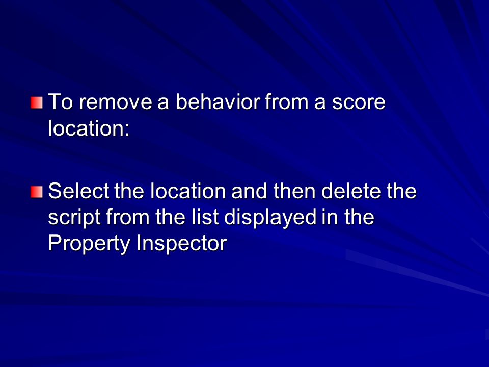 To remove a behavior from a score location: