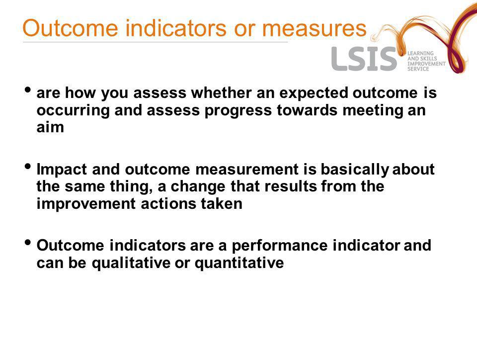 Outcome indicators or measures