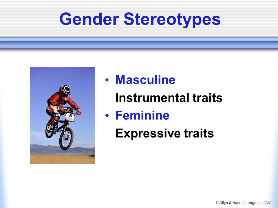 Gender Stereotypes Masculine Instrumental traits Feminine