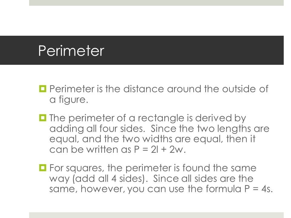 Perimeter Perimeter is the distance around the outside of a figure.