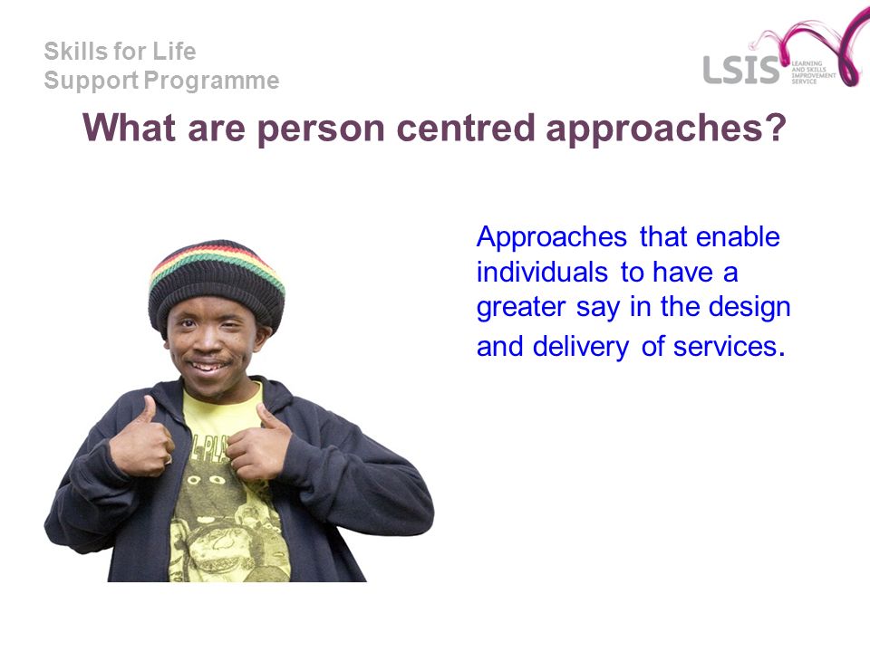 What are person centred approaches