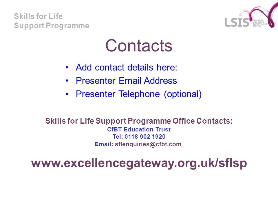 Skills for Life Support Programme Office Contacts: