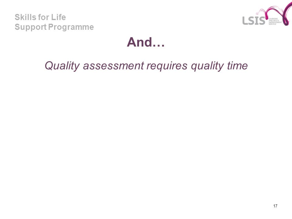 Quality assessment requires quality time