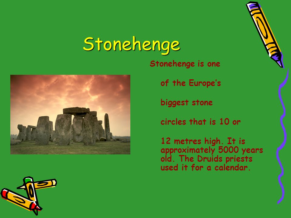 Stonehenge Stonehenge is one of the Europe’s biggest stone