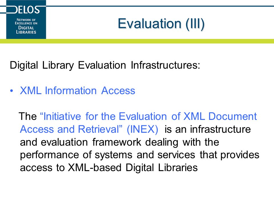 Evaluation (III) Digital Library Evaluation Infrastructures: