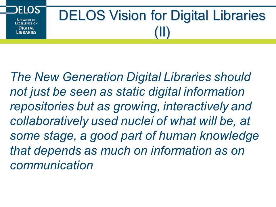 DELOS Vision for Digital Libraries (II)