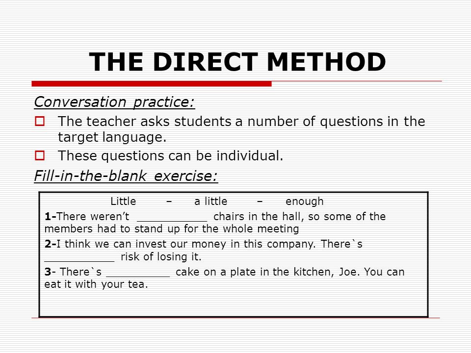 THE DIRECT METHOD Conversation practice: Fill-in-the-blank exercise: