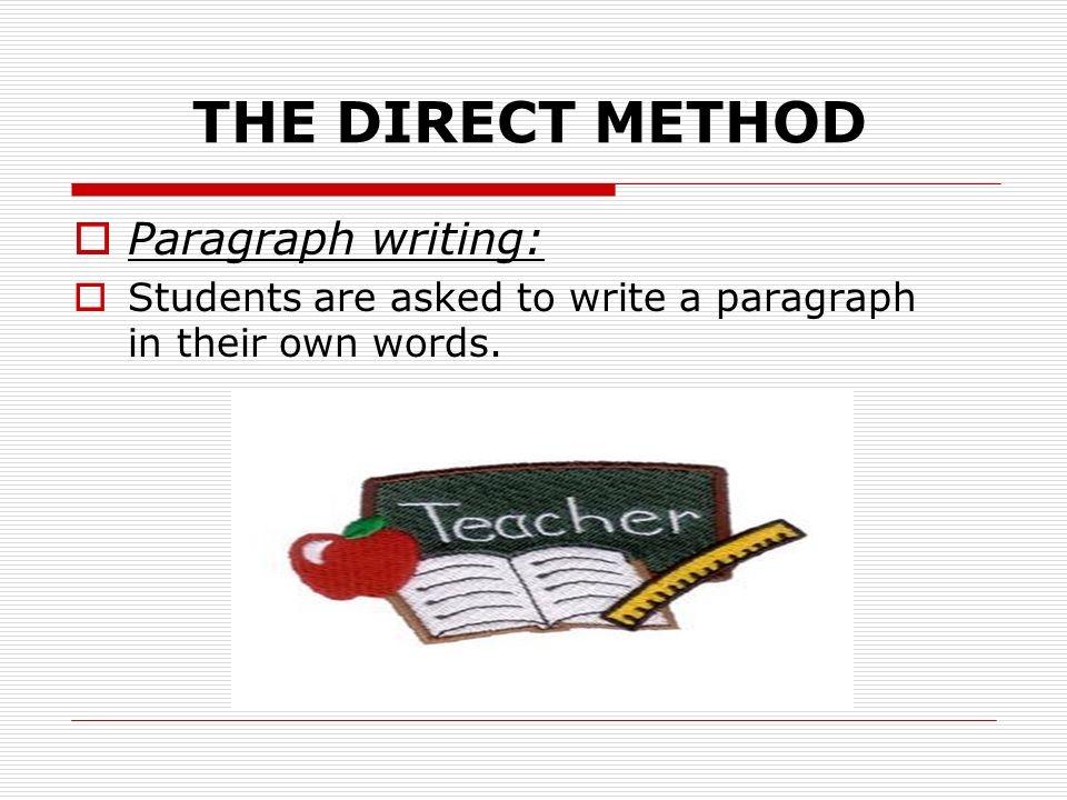 THE DIRECT METHOD Paragraph writing: