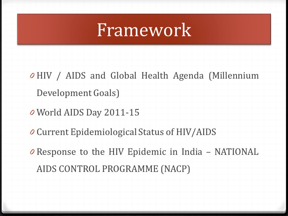 Framework HIV / AIDS and Global Health Agenda (Millennium Development Goals) World AIDS Day