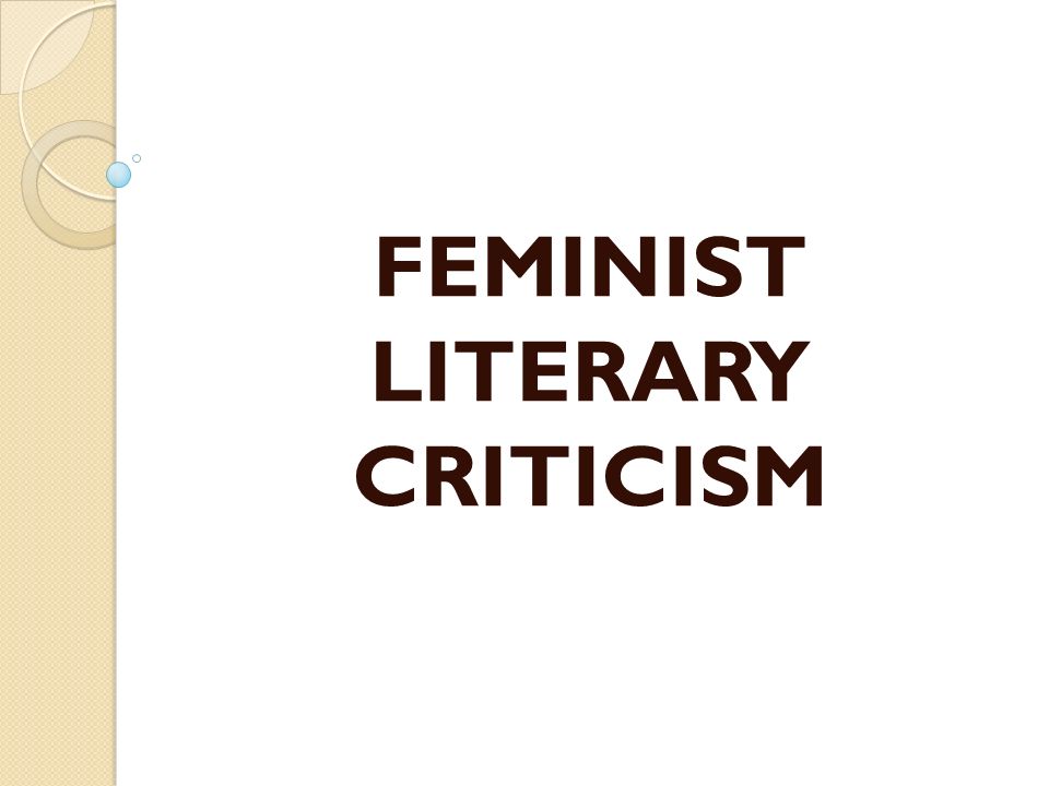 FEMINIST LITERARY CRITICISM