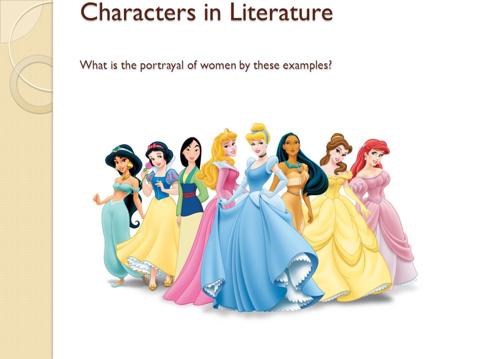Characters in Literature What is the portrayal of women by these examples