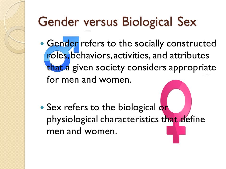 Gender versus Biological Sex