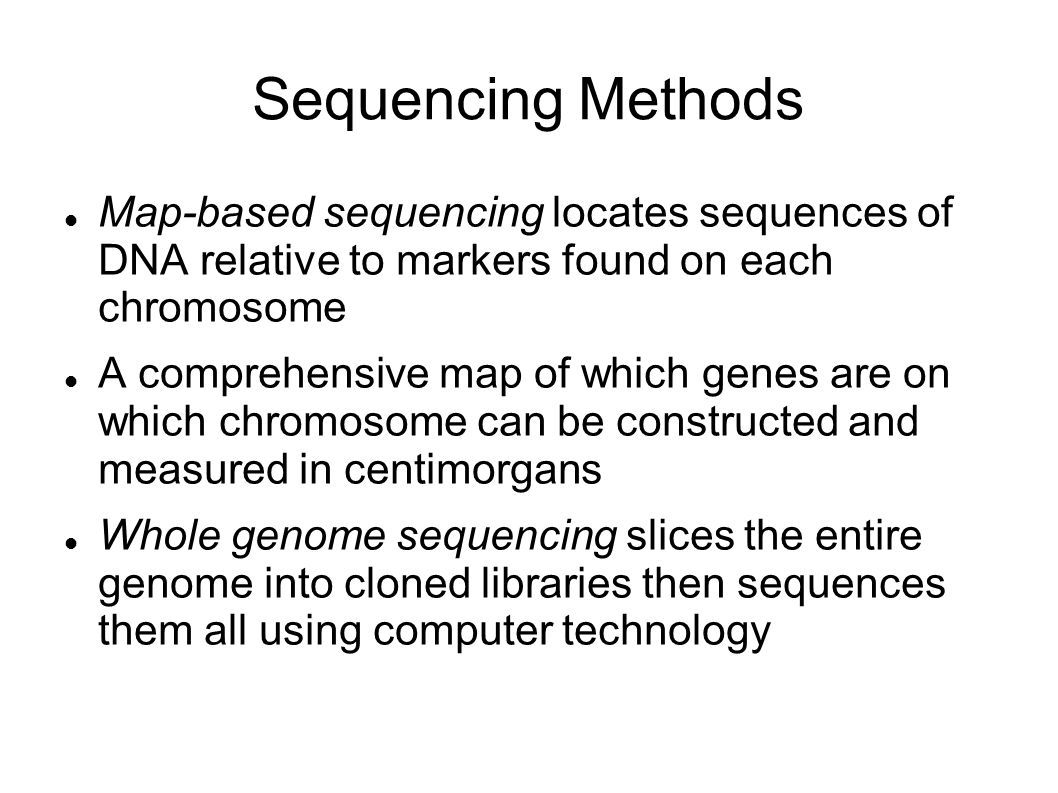 Sequencing Methods Map-based sequencing locates sequences of DNA relative to markers found on each chromosome.
