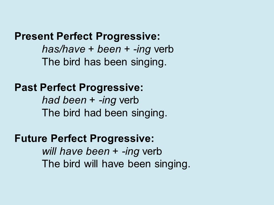 Present Perfect Progressive: