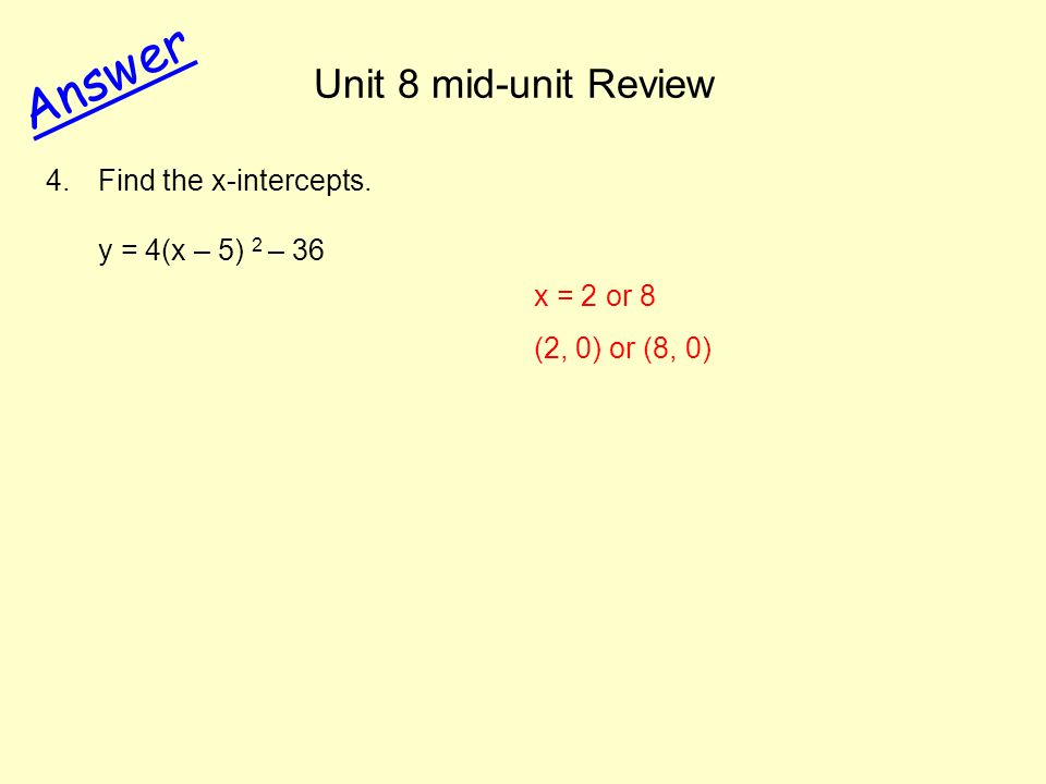 Answer Unit 8 mid-unit Review Find the x-intercepts.