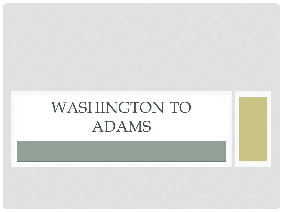 Washington to Adams