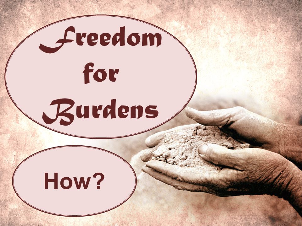 Freedom for Burdens How