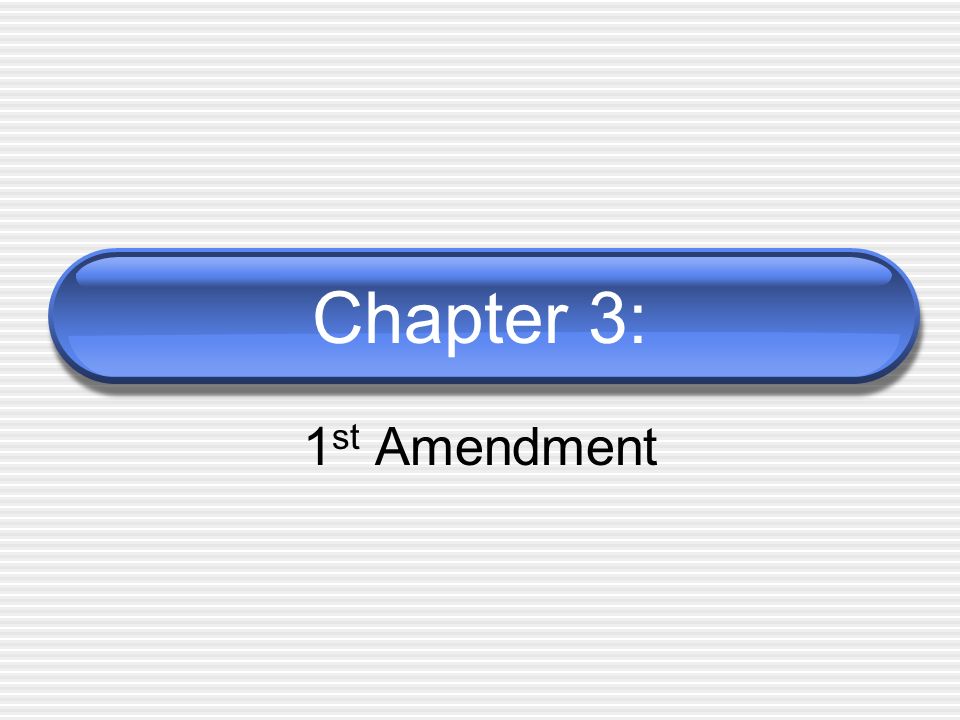 Chapter 3: 1st Amendment