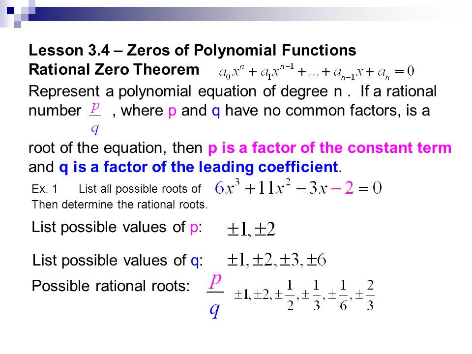 Lesson 3.4 – Zeros of Polynomial Functions Rational Zero Theorem