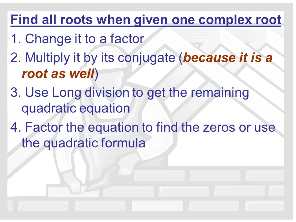 Find all roots when given one complex root