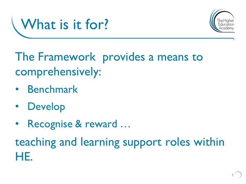 What is it for The Framework provides a means to comprehensively: