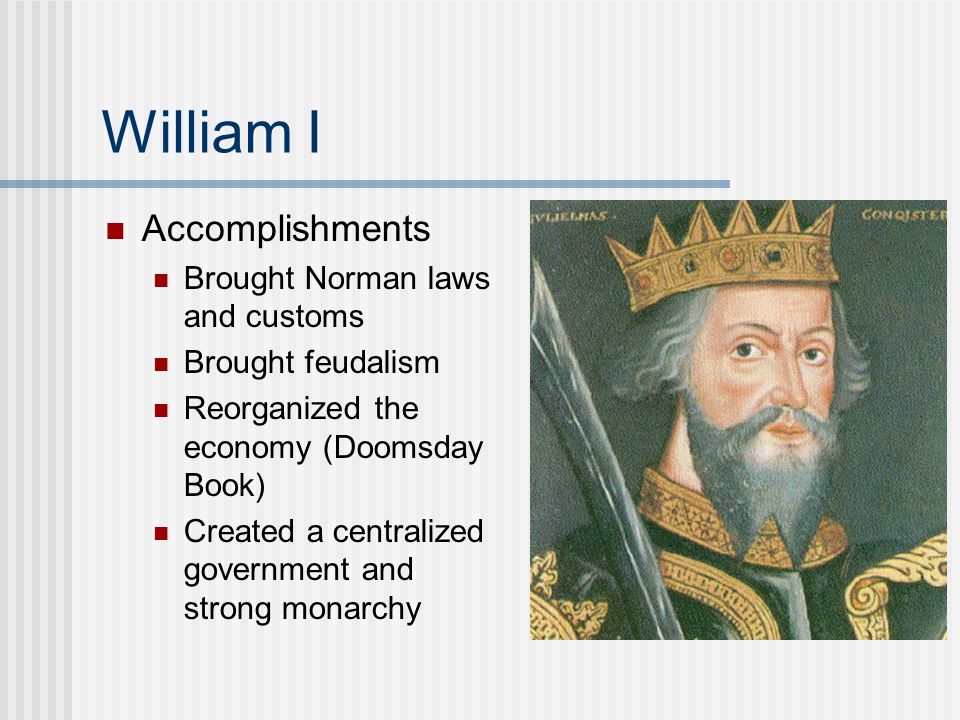 William I Accomplishments Brought Norman laws and customs