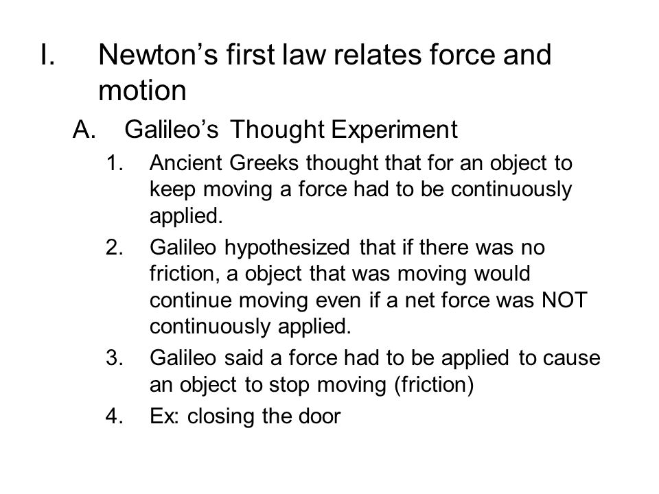Newton’s first law relates force and motion