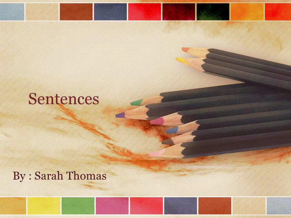 Sentences By : Sarah Thomas