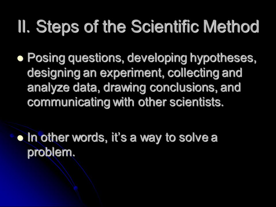 II. Steps of the Scientific Method