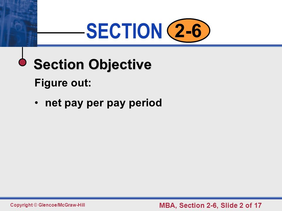 Section Objective Figure out: net pay per pay period