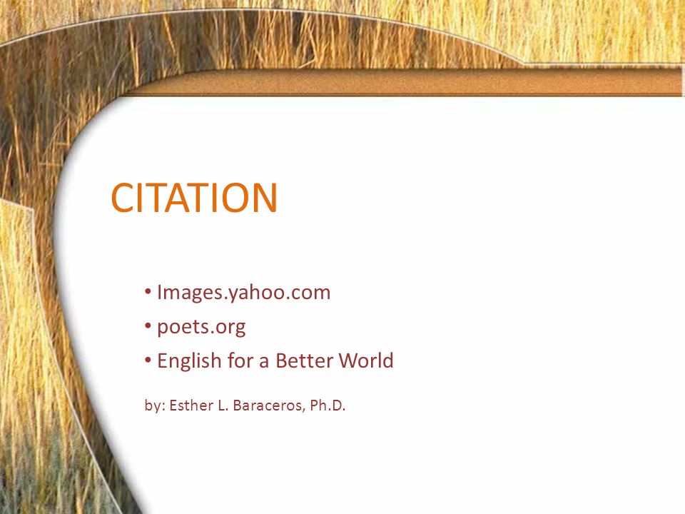 CITATION Images.yahoo.com poets.org English for a Better World