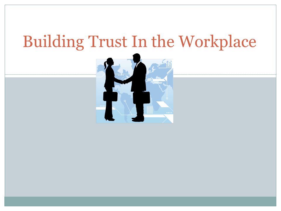 Building Trust In the Workplace
